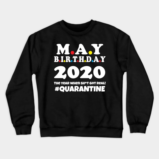 May Birthday 2020 Quarantine Crewneck Sweatshirt by WorkMemes